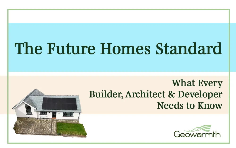 'The Future Homes Standard: What Builders, Architects & Developers Need to Know' blog cover image